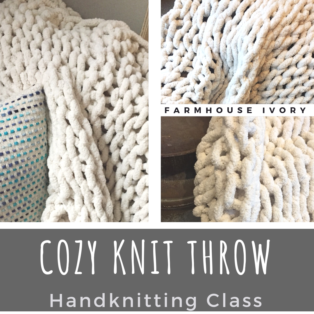 Thursday Cozy Throws Hand-knitting Workshop $65 - Downtown GR