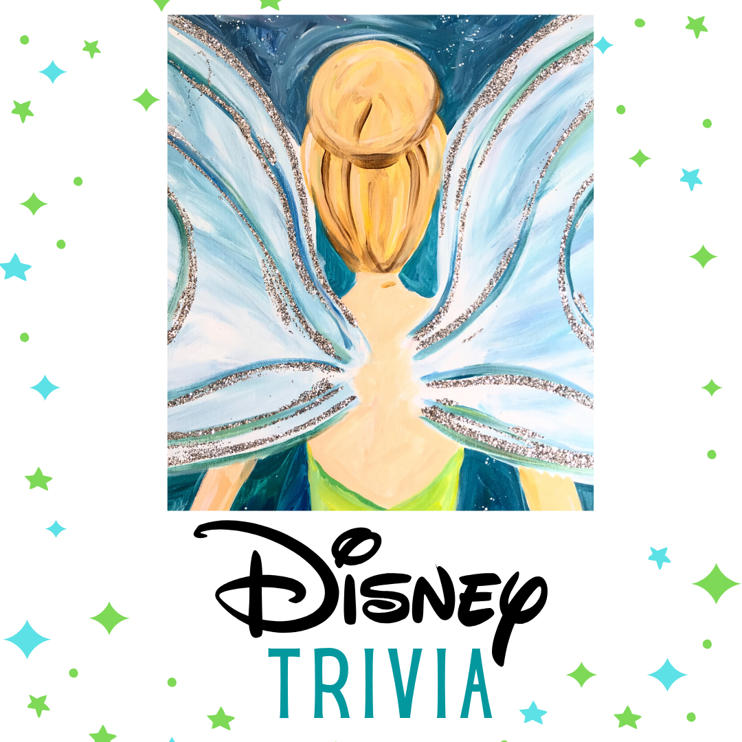 TRIVIA Thursday! DISNEY Paint & Play $35