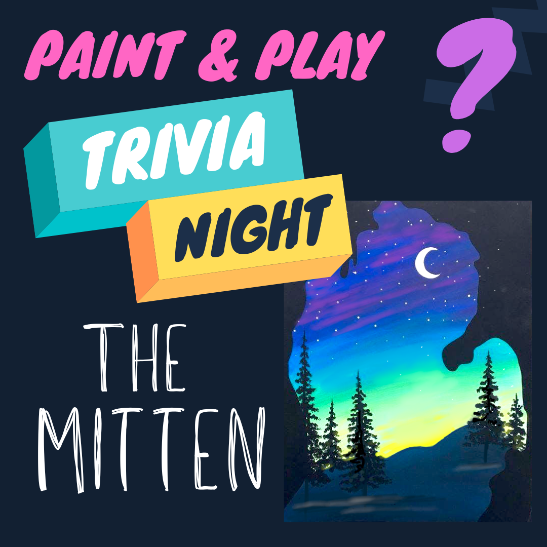PAINT & PLAY TRIVIA NIGHT  - The Mitten SOLD OUT!
